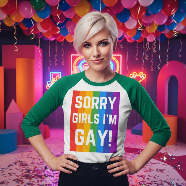 Front view of a person wearing a green-sleeved raglan shirt reading “SORRY GIRLS I’M GAY!”