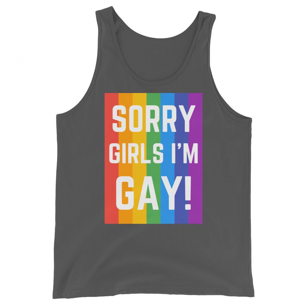 Front view of a charcoal tank top reading “SORRY GIRLS I’M GAY!” over rainbow stripes
