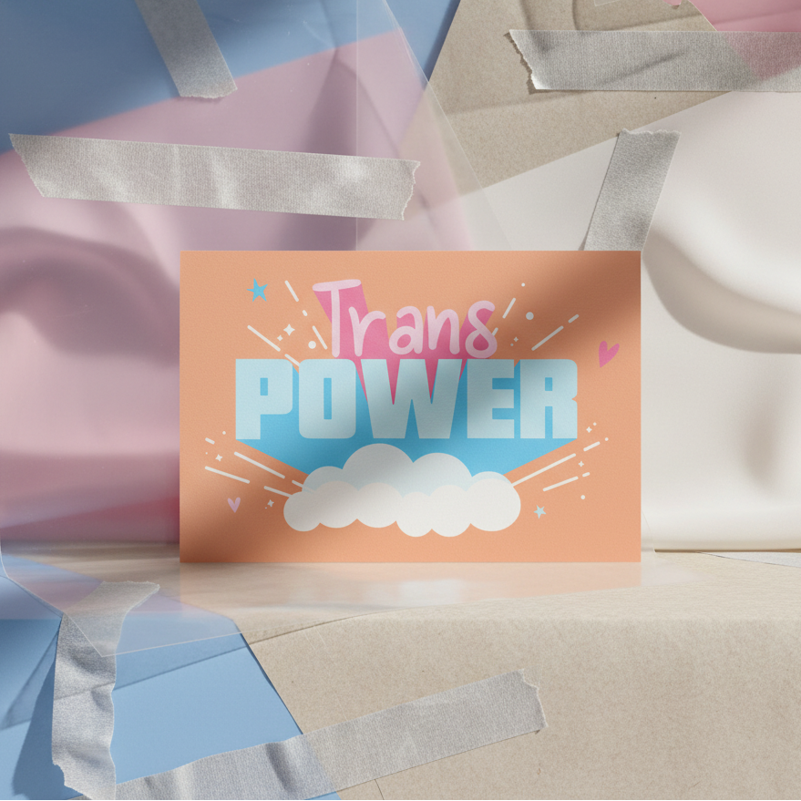Stand Proud Trans Power Postcard upright, reads "Trans Power" in bold blue and white over clouds, pink stars, hearts, pastel pride tape.