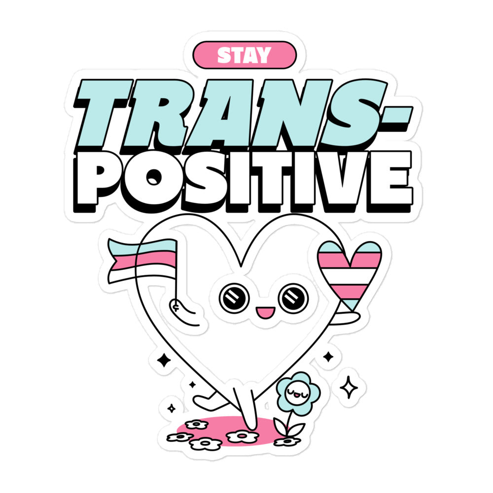 Sticker design reading “STAY TRANS-POSITIVE,” with a heart character holding trans flags and a heart balloon.