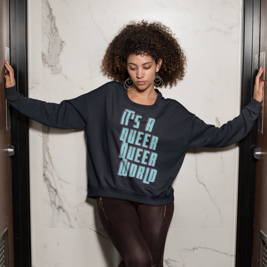 Black It's A Queer Queer World Unisex Sweatshirt by Queer In The World Originals sold by Queer In The World: The Shop - LGBT Merch Fashion