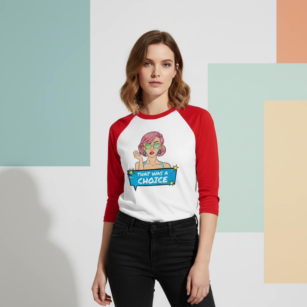 Model wearing a white-and-red raglan shirt with a pink-haired cartoon and “THAT WAS A CHOICE” text
