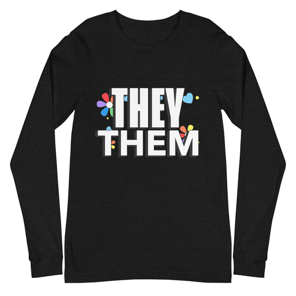Front view of a black long-sleeve shirt reading “THEY THEM” with colorful petals