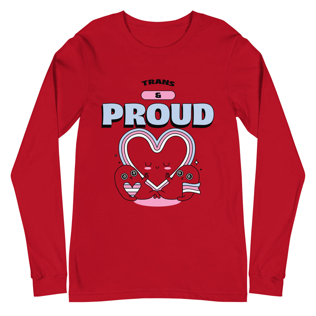 Front view of a red long-sleeve shirt reading “TRANS & PROUD” above a heart illustration