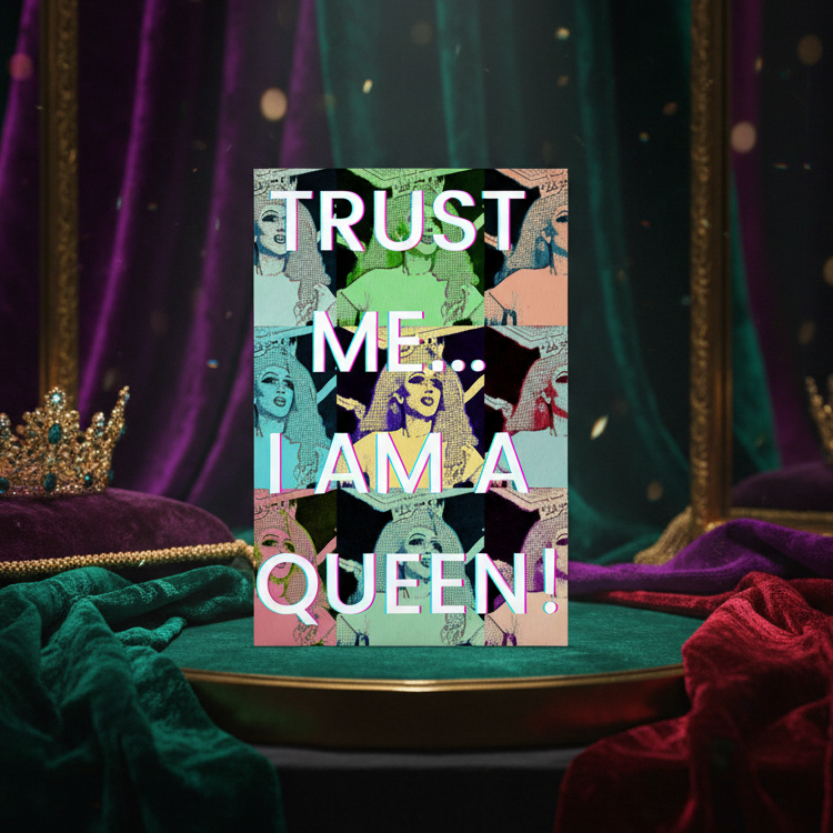 Postcard reading "TRUST ME... I AM A QUEEN!" in bold white pop-art style