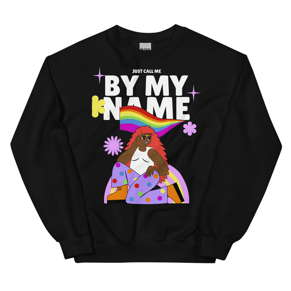 Just Call Me By My Name Unisex Sweatshirt