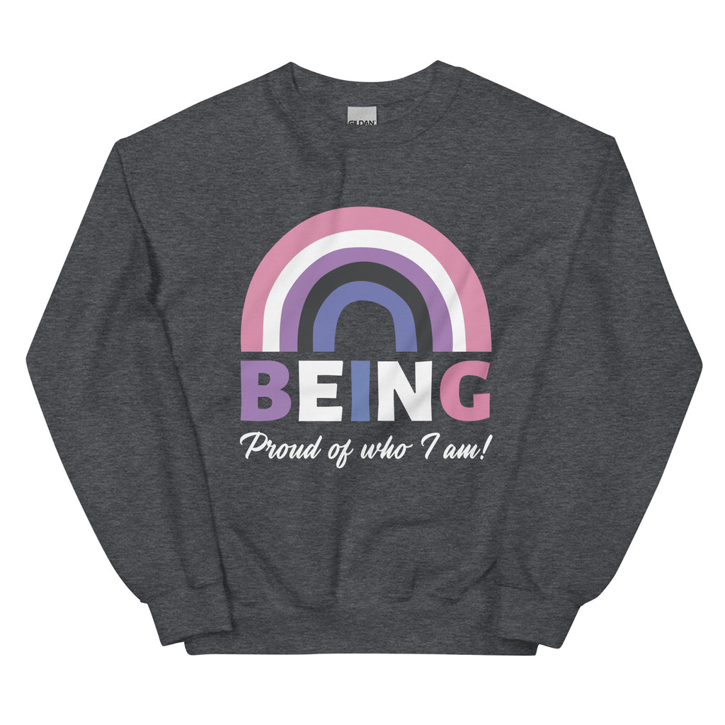 Being Proud Of Who I Am! Genderfluid Unisex Sweatshirt