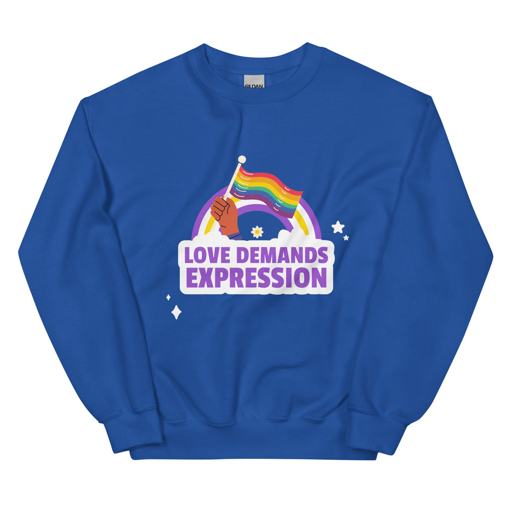 Love Demands Expression Unisex Sweatshirt