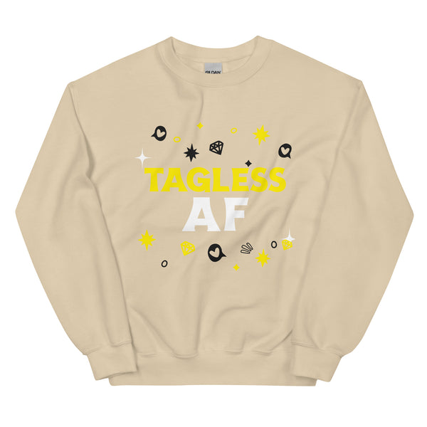 Tagless AF Unisex Sweatshirt