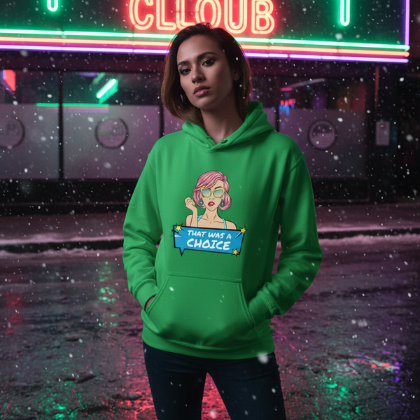 Model wearing a green hoodie with a cartoon graphic reading “THAT WAS A CHOICE”