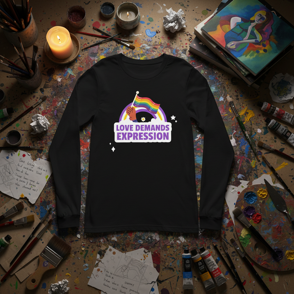 Love Demands Expression Unisex Long Sleeve T-Shirt