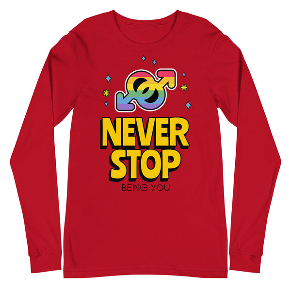 Never Stop Being You Unisex Long Sleeve T-Shirt