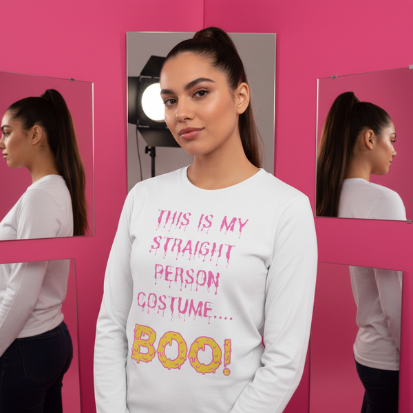 Front-facing model wearing a white long-sleeve shirt reading “THIS IS MY STRAIGHT PERSON COSTUME... BOO!”