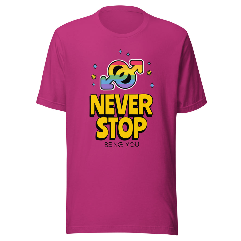 Never Stop Being You T-Shirt