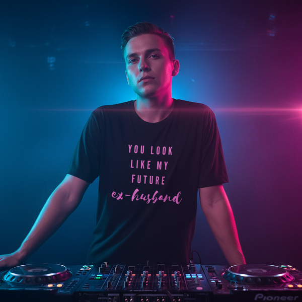 You Look Like My Future Ex-husband  Unisex T-Shirt