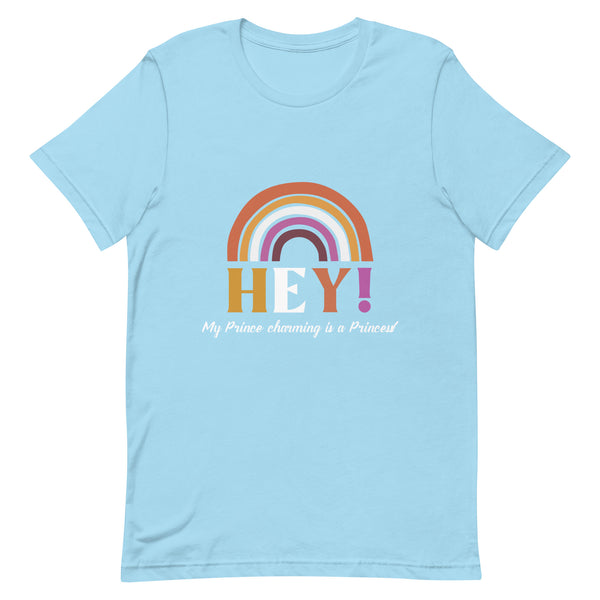 Light-blue Hey! My Prince Charming Is A Princess! T-Shirt with rainbow graphic and empowering text, celebrating queer pride and self-expression.