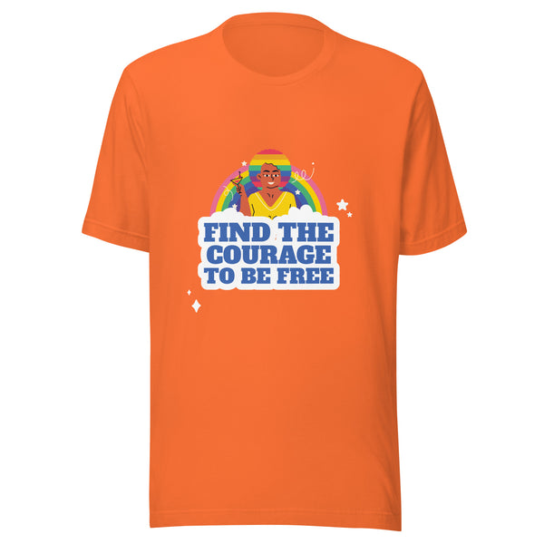 Find The Courage To Be Free T-Shirt
