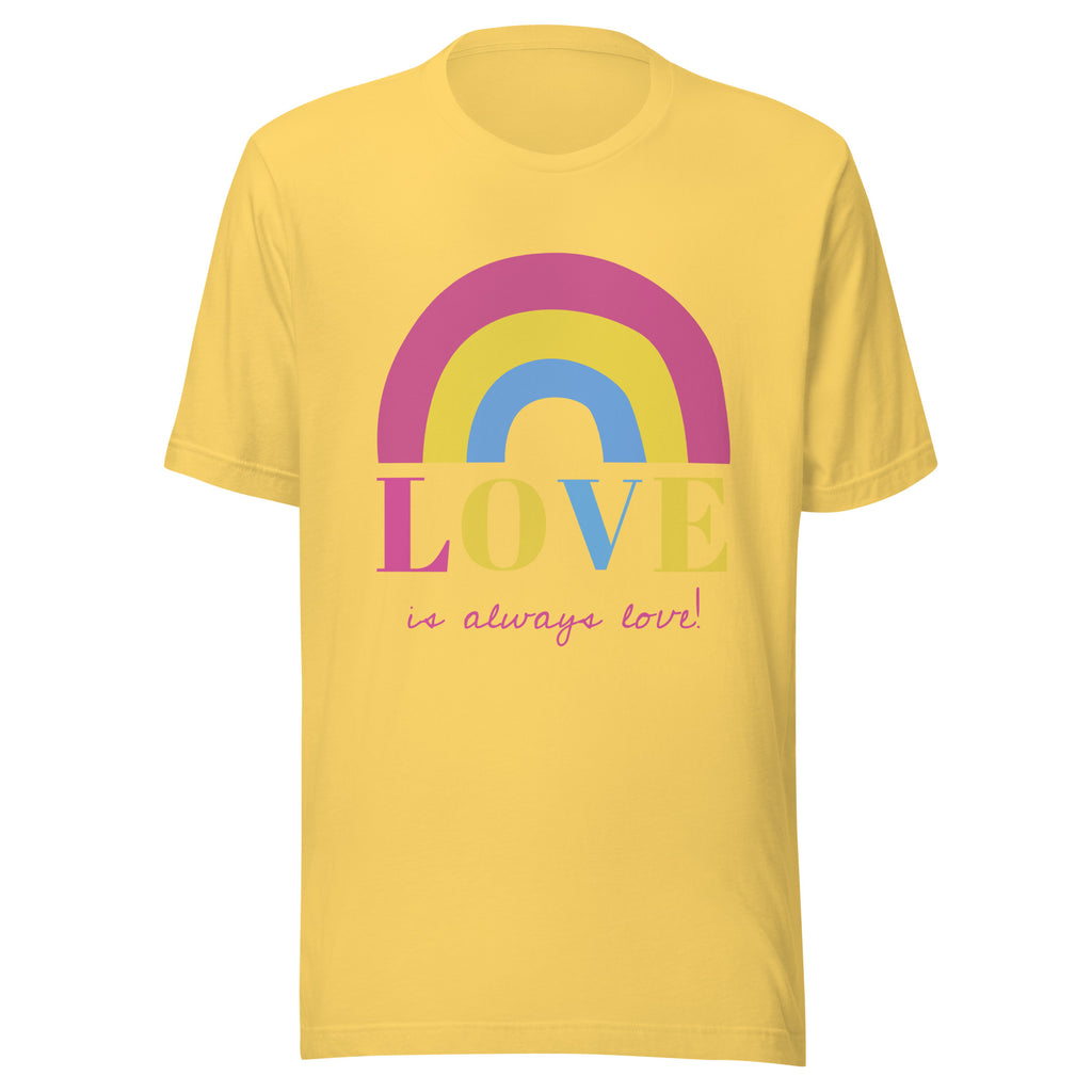 Love Is Always Love! T-Shirt