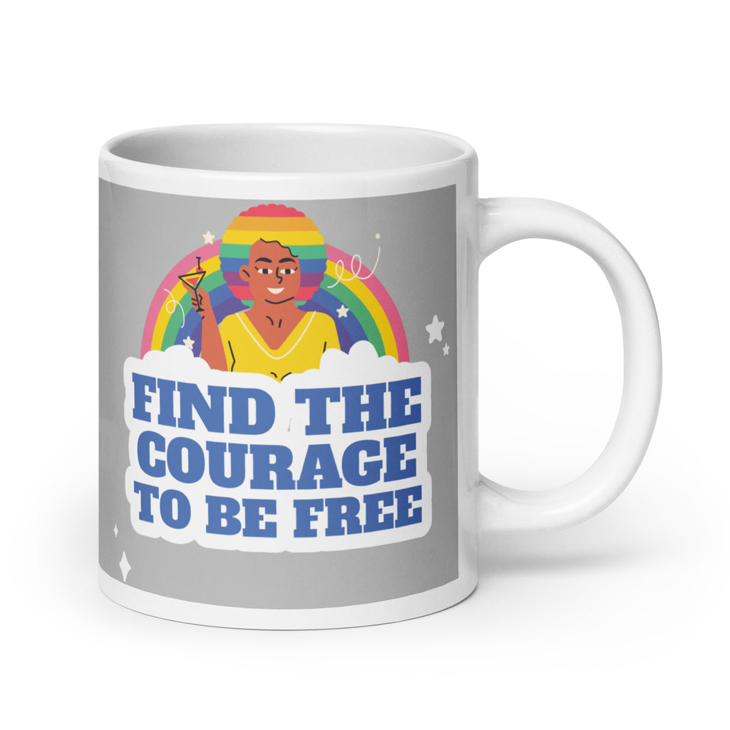 Find The Courage To Be Free Mug