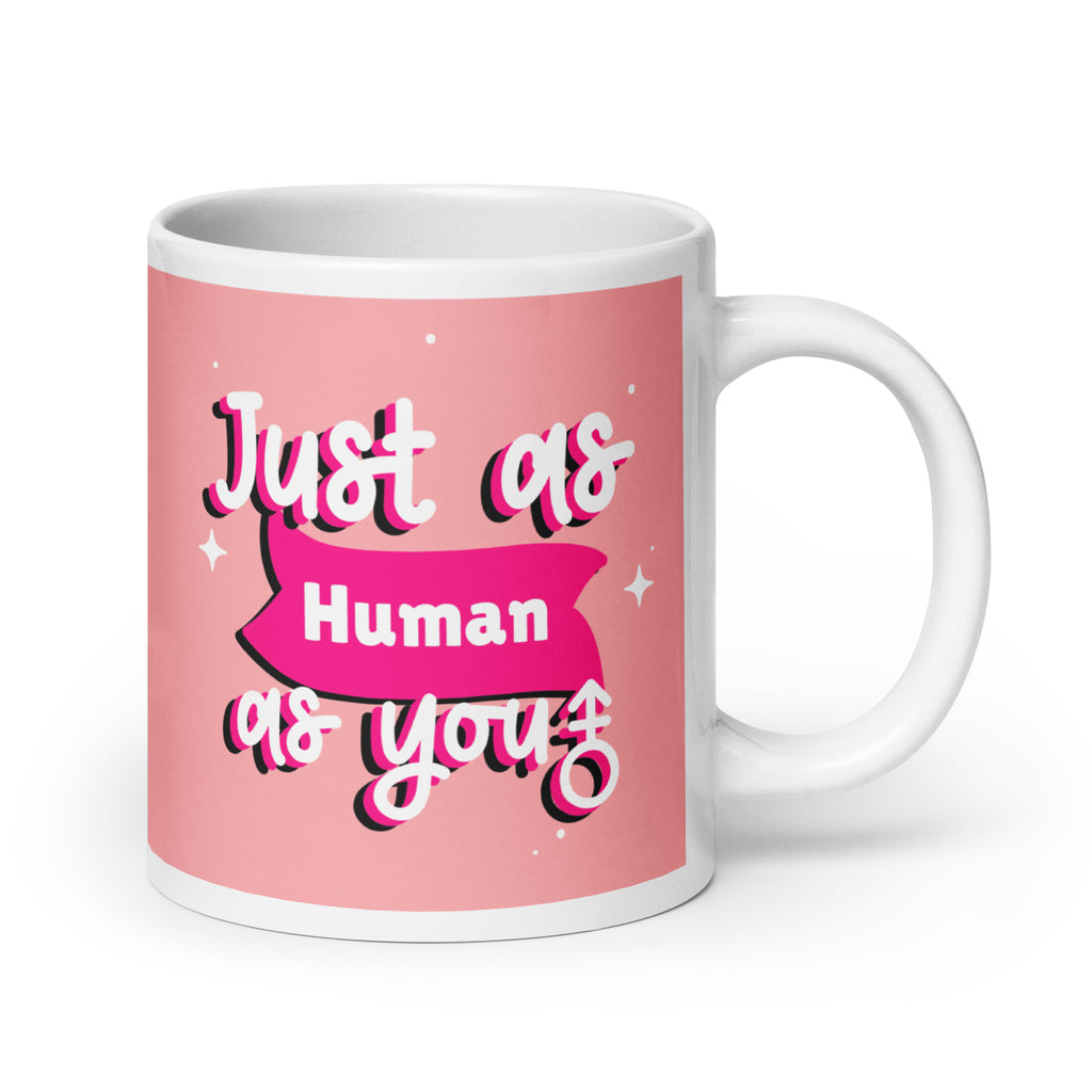 Just As Human As You Mug