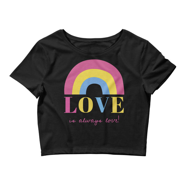 Love Is Always Love! Crop Top