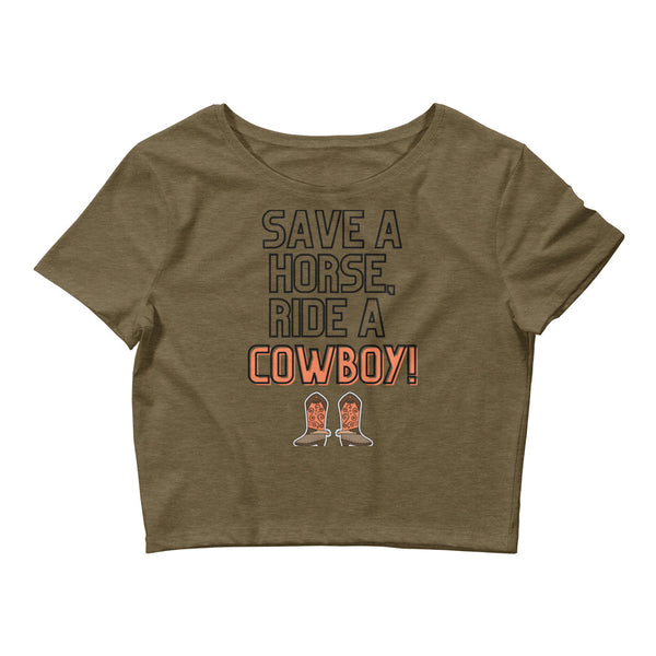 Save A Horse Ride A Cowboy Crop Top