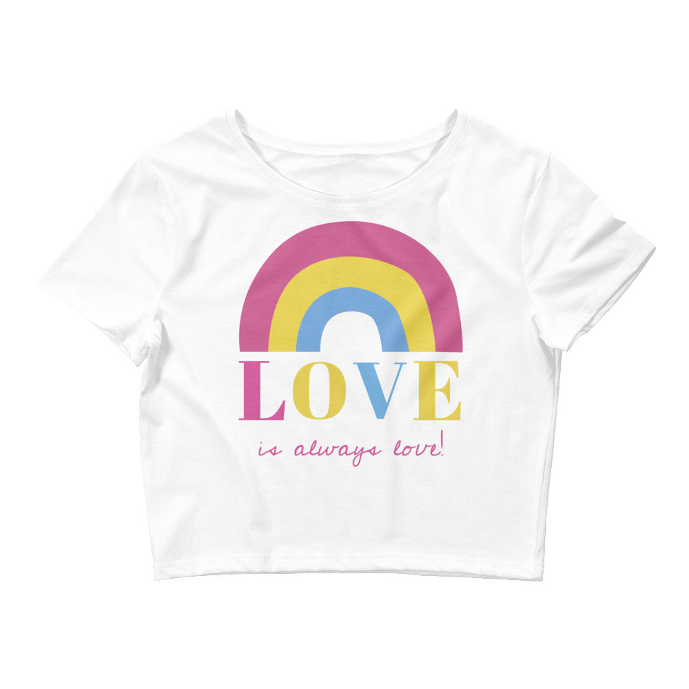 Love Is Always Love! Crop Top