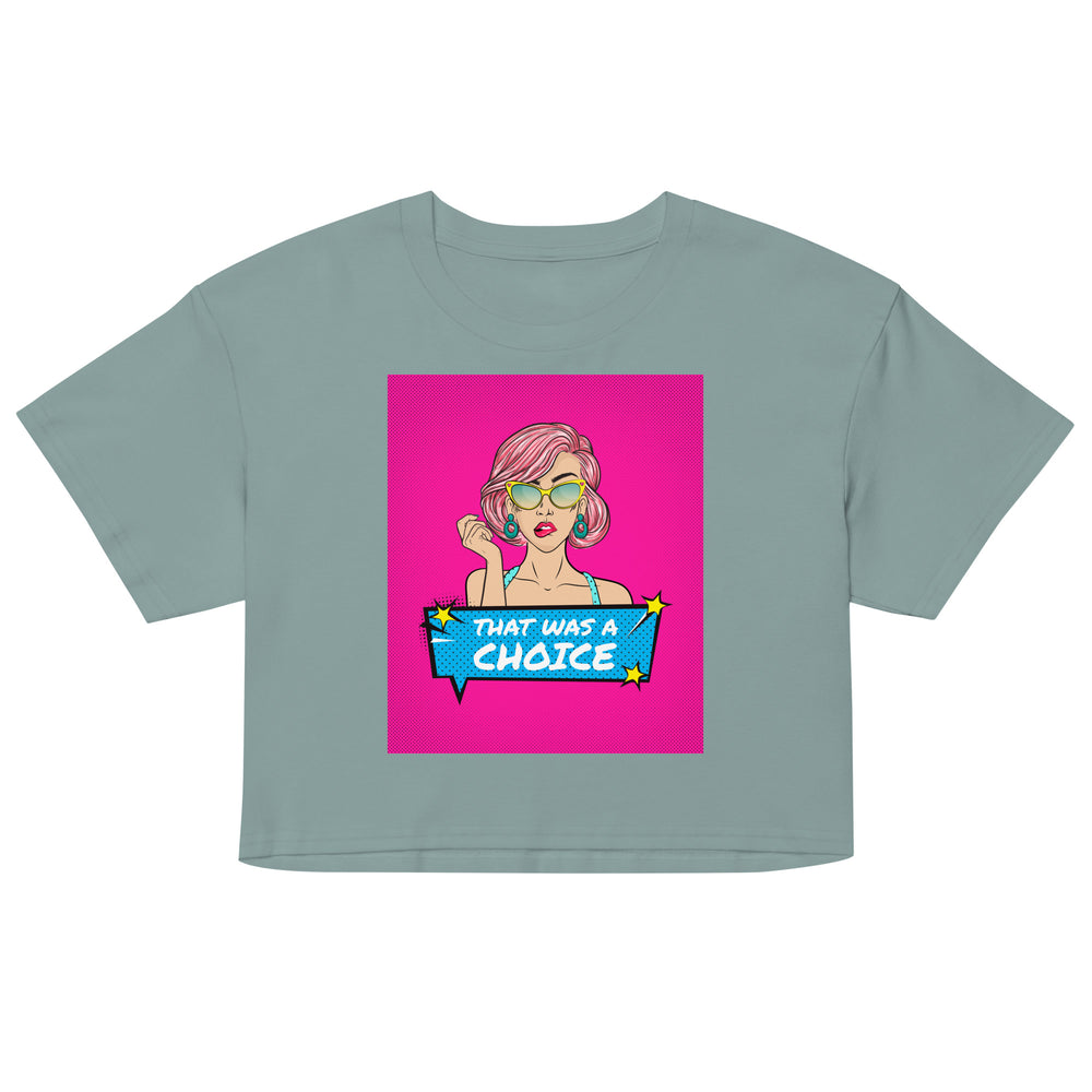 Front view of a sage green cropped T-shirt with a pop-art woman and “THAT WAS A CHOICE” graphic