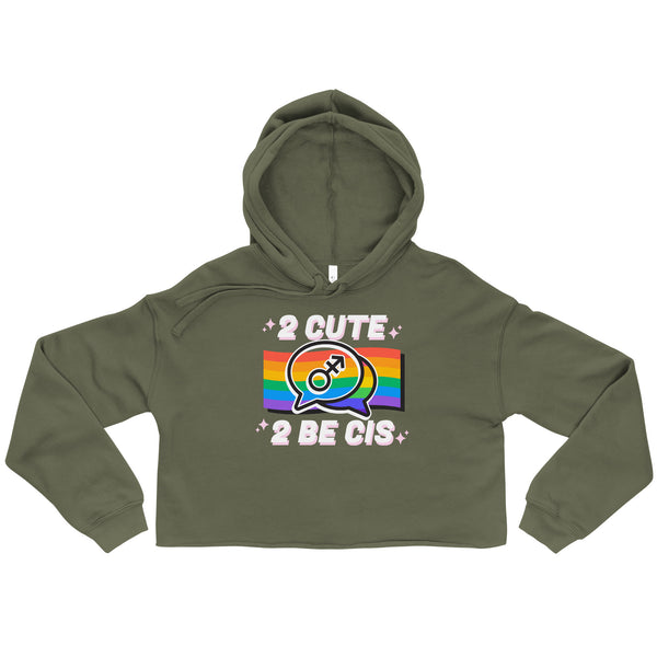 Olive-green 2 Cute 2 Be Cis Crop Hoodie with rainbow flag and male symbol graphic, celebrating queer pride and self-expression with bold 2 CUTE 2 BE CIS text.