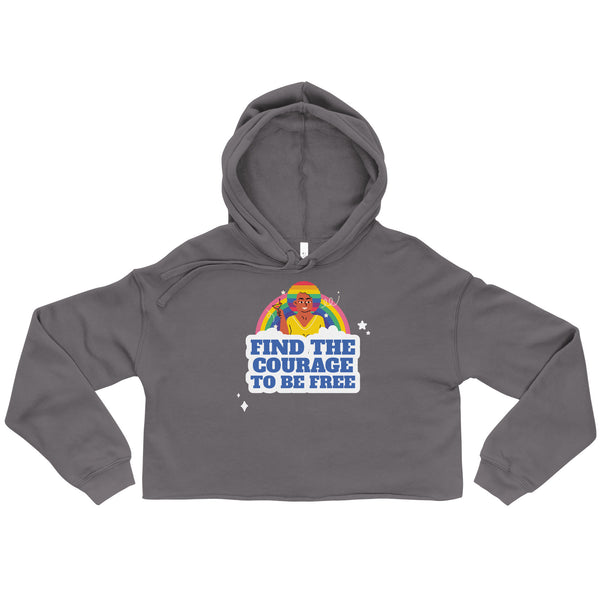 Cropped slate-gray hoodie featuring Find The Courage To Be Free slogan with a vibrant design of a figure in a yellow top and rainbow, celebrating queer pride and self-expression.