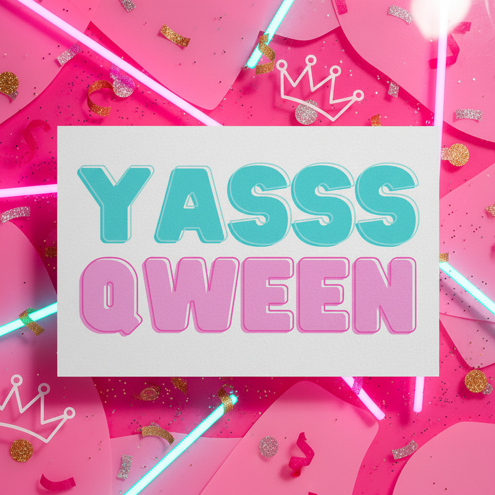 Postcard with bold blue and pink “YASSS QWEEN” text on a pink background, framed by hearts, glitter, crowns