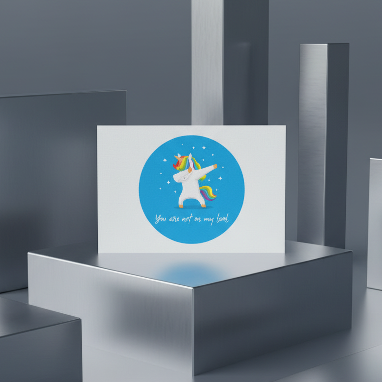 Postcard with "You Are Not On My Level," featuring a rainbow-maned unicorn dabbing in a blue circle, silver-modern details