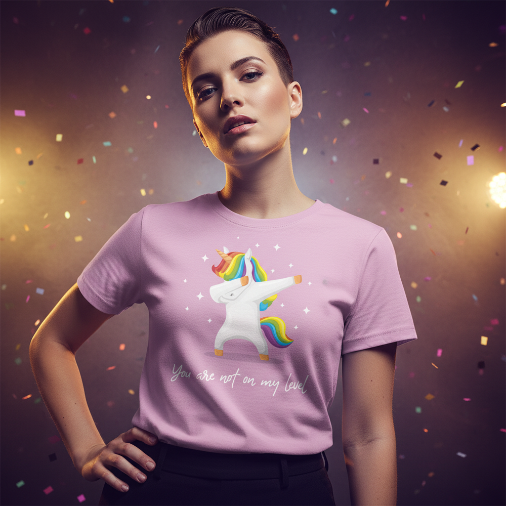 You Are Not On My Level T-shirt in cozy cotton, shows a dabbing unicorn with rainbow mane and bold text: You are not on my