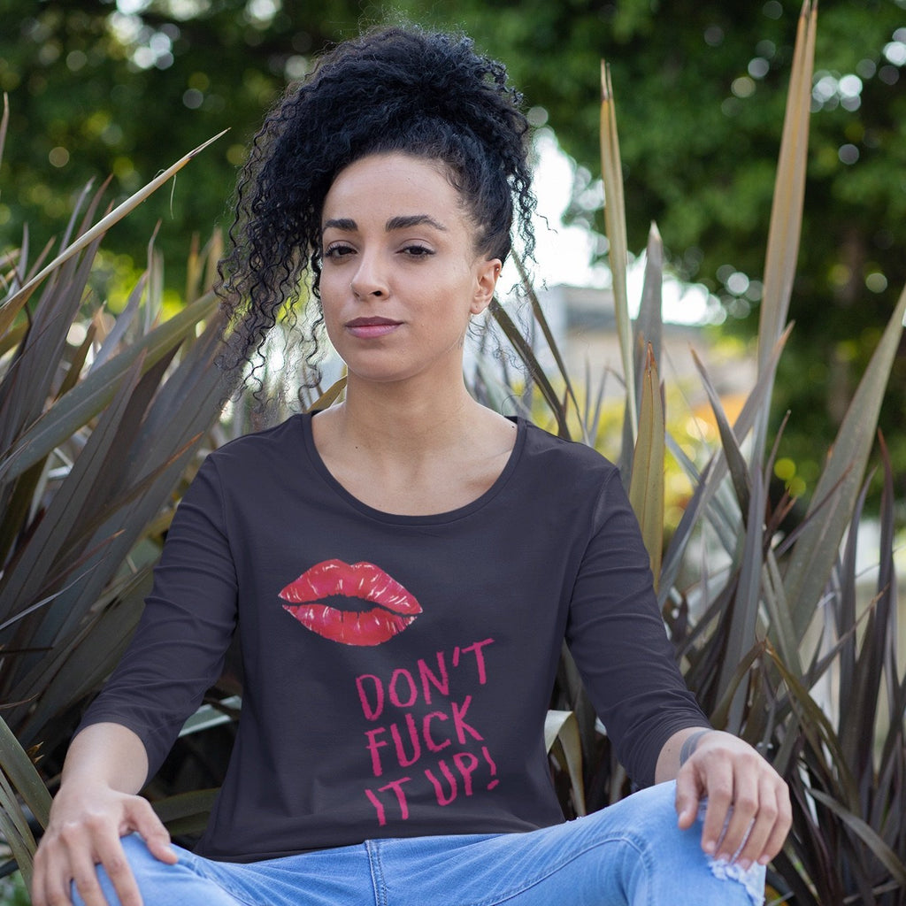 Black Don't Fuck It Up! Unisex Long Sleeve T-Shirt by Queer In The World Originals sold by Queer In The World: The Shop - LGBT Merch Fashion