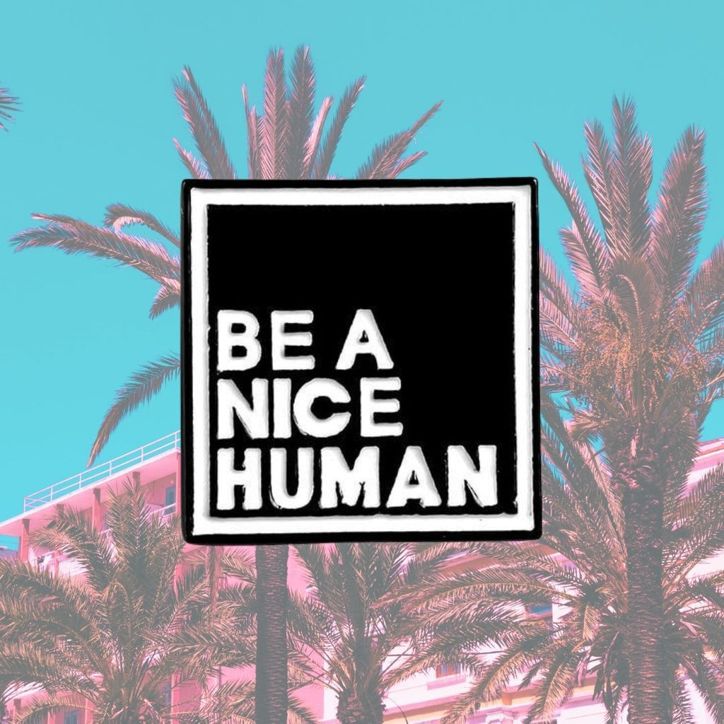  Be A Nice Human Enamel Pin by Queer In The World sold by Queer In The World: The Shop - LGBT Merch Fashion