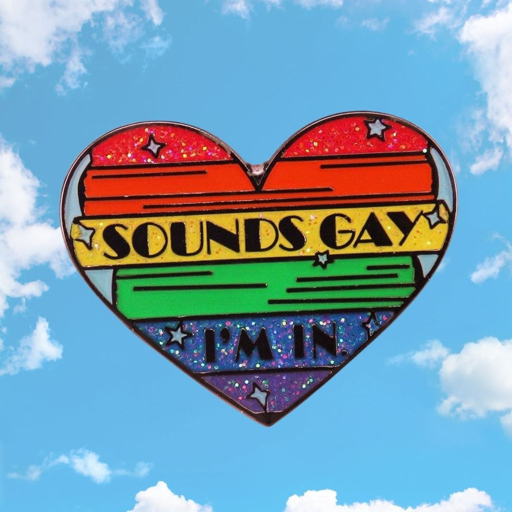  Sounds Gay I'm In Enamel Pin by Queer In The World sold by Queer In The World: The Shop - LGBT Merch Fashion