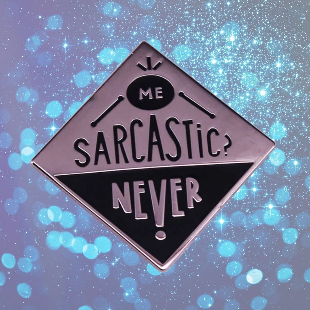 Me Sarcastic? Never Enamel Pin by Queer In The World sold by Queer In The World: The Shop - LGBT Merch Fashion