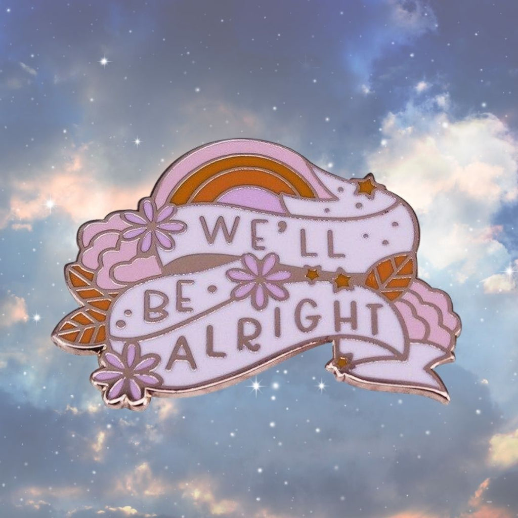  We'll Be Alright Enamel Pin by Queer In The World sold by Queer In The World: The Shop - LGBT Merch Fashion