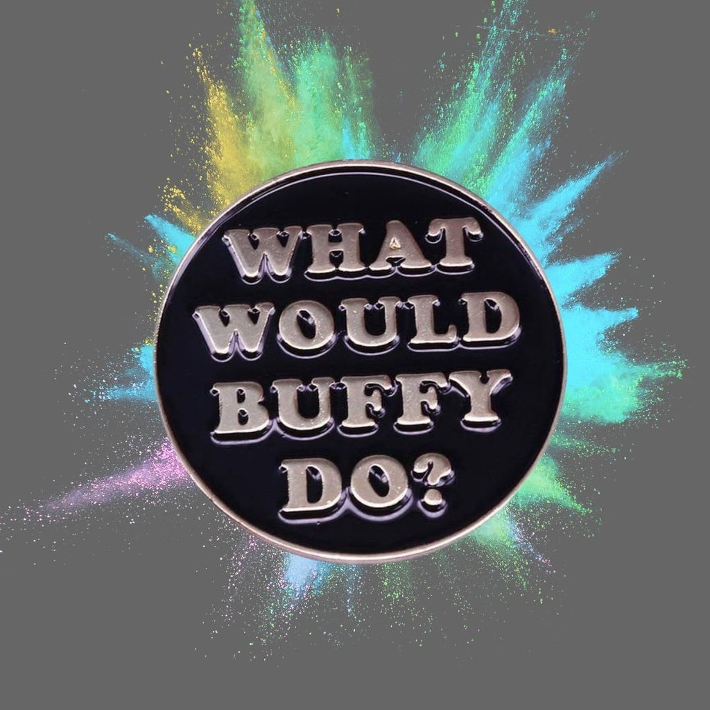  What Would Buffy Do? Enamel Pin by Queer In The World sold by Queer In The World: The Shop - LGBT Merch Fashion