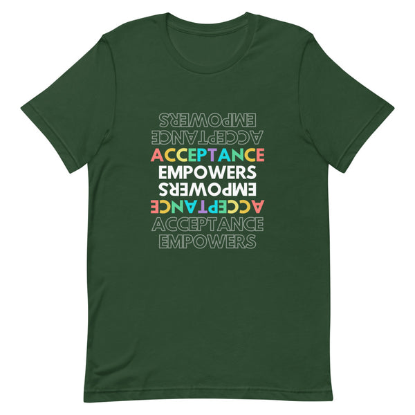 Close-up of a dark green T-shirt with rainbow “ACCEPTANCE EMPOWERS” text