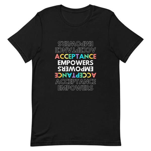 Black T-shirt with colorful mirrored “ACCEPTANCE EMPOWERS” text design