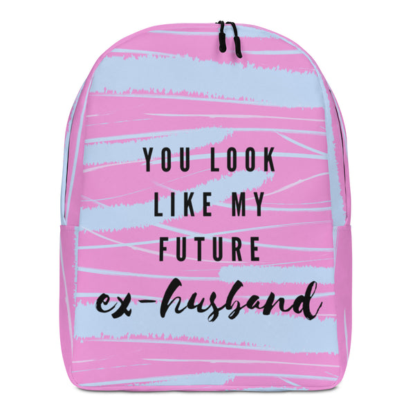  You Look Like My Future Ex-Husband Minimalist Backpack by Queer In The World Originals sold by Queer In The World: The Shop - LGBT Merch Fashion