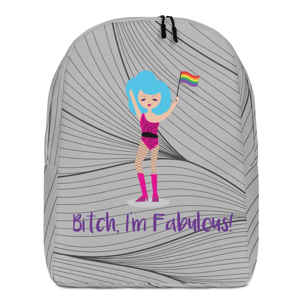  Bitch I'm Fabulous! Drag Queen Minimalist Backpack by Queer In The World Originals sold by Queer In The World: The Shop - LGBT Merch Fashion