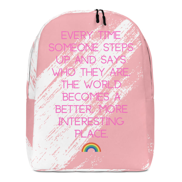 Every Time Someone Steps Up Minimalist Backpack by Queer In The World Originals sold by Queer In The World: The Shop - LGBT Merch Fashion