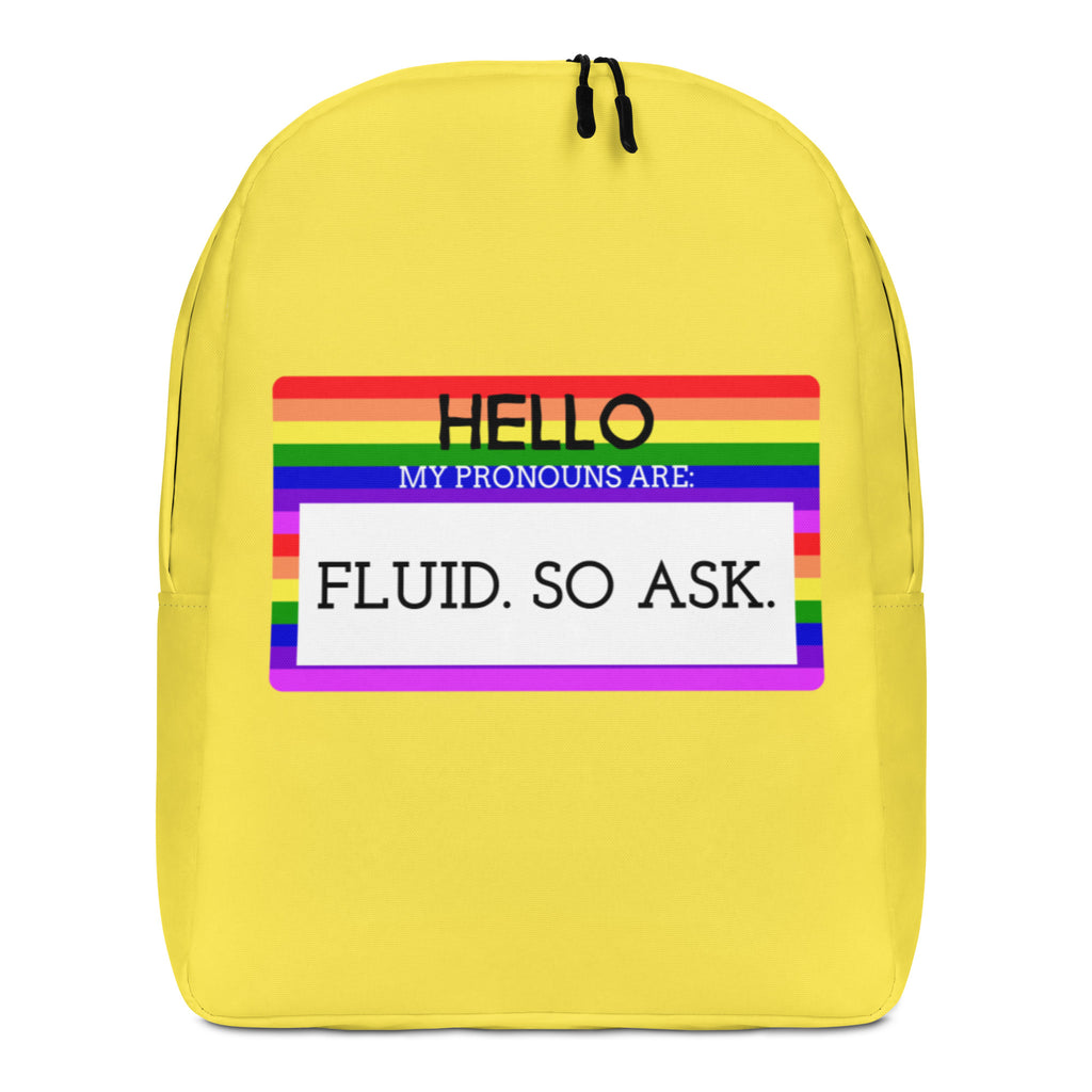  Hello My Pronouns Are Fluid. So Ask. Minimalist Backpack by Queer In The World Originals sold by Queer In The World: The Shop - LGBT Merch Fashion