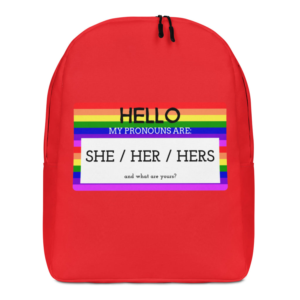  Hello My Pronouns Are She / Her / Hers Minimalist Backpack by Queer In The World Originals sold by Queer In The World: The Shop - LGBT Merch Fashion