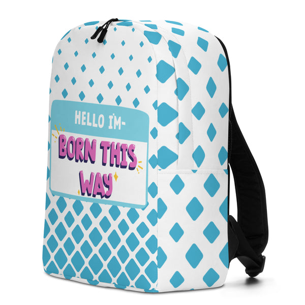  Hello I'm Born This Way Minimalist Backpack by Queer In The World Originals sold by Queer In The World: The Shop - LGBT Merch Fashion