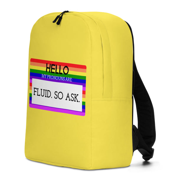  Hello My Pronouns Are Fluid. So Ask. Minimalist Backpack by Queer In The World Originals sold by Queer In The World: The Shop - LGBT Merch Fashion