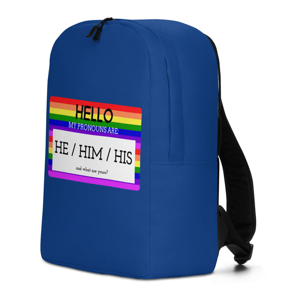  Hello My Pronouns Are He / Him / His Minimalist Backpack by Queer In The World Originals sold by Queer In The World: The Shop - LGBT Merch Fashion