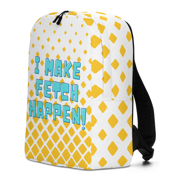  I Make Fetch Happen! Minimalist Backpack by Queer In The World Originals sold by Queer In The World: The Shop - LGBT Merch Fashion
